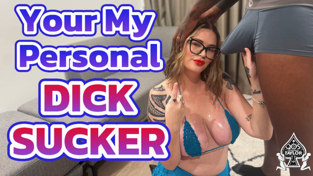 Your My Personal Faggot Dick Sucker