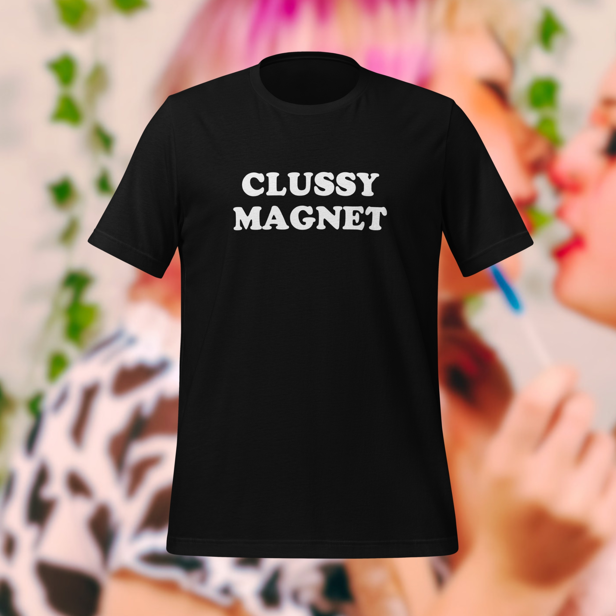 Clussy Magnet shirt