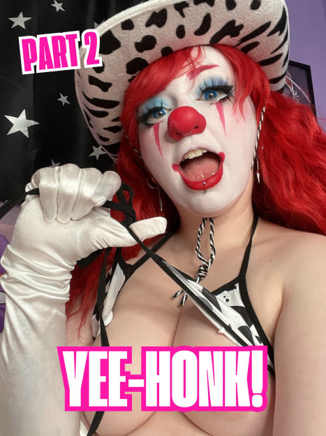YEE-HONK! Cowgirl Clown - Part 2