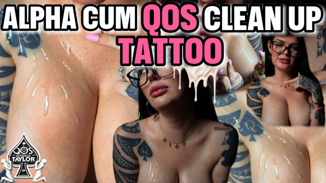 Alpha Cum QOS Tattoo Clean Up Cuck