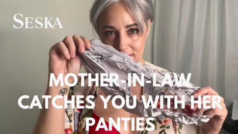 In-Law Catches You With her Panties